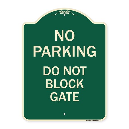 Signmission No Parking Do Not Block Gate Heavy-Gauge Aluminum Architectural Sign, 24" x 18", G-1824-23812 A-DES-G-1824-23812